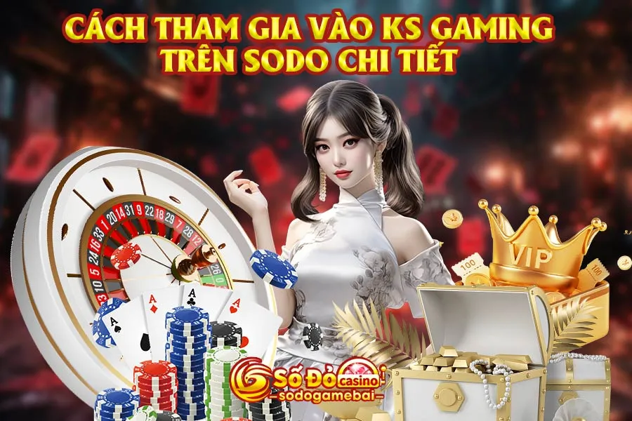 cách-tham-gia-vào-ks-gaming-trên-sodo-chi-tiết